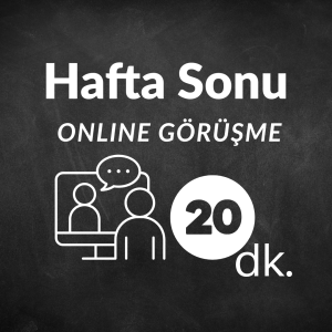 HAFTA SONU ONLINE GÖRÜŞME 20 dk.