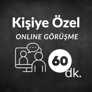 KİŞİYE ÖZEL ONLINE GÖRÜŞME 60 dk.