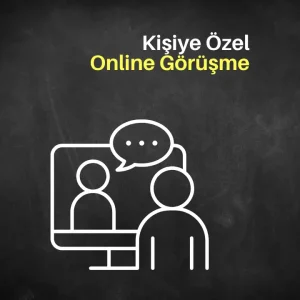 KİŞİYE ÖZEL ONLINE GÖRÜŞME